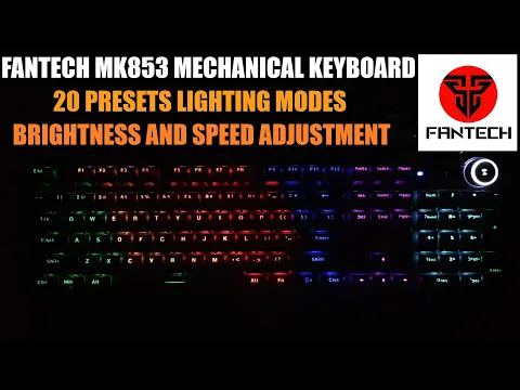 20  Preset Lighting Modes Brightness and speed adjustment FANTECH MK853 Mechanical Keyboard