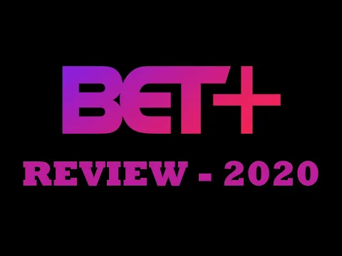 BET Plus Review for 2020 | Ad-Free Streaming Is here, but is it worth the price?