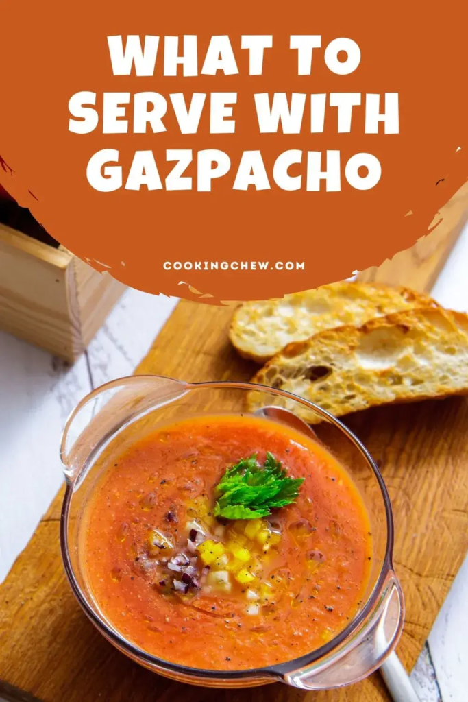 What to Serve with Gazpacho? An In-Depth Guide